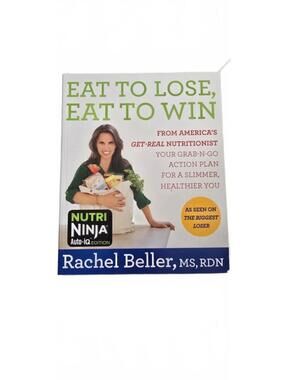 Eat to Lose, Eat to Win by Rachel Beller MS, RDN - Nutri Ninja Auto-iQ Edition